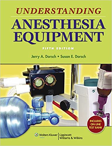 Understanding Anesthesia Equipment (Dorsch) – 5th Edition